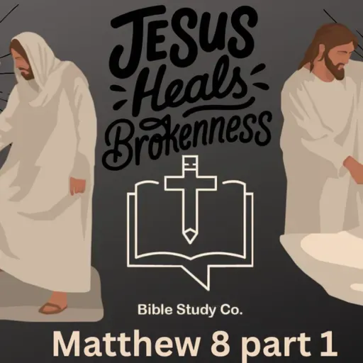 #20 Matthew 8 part 1