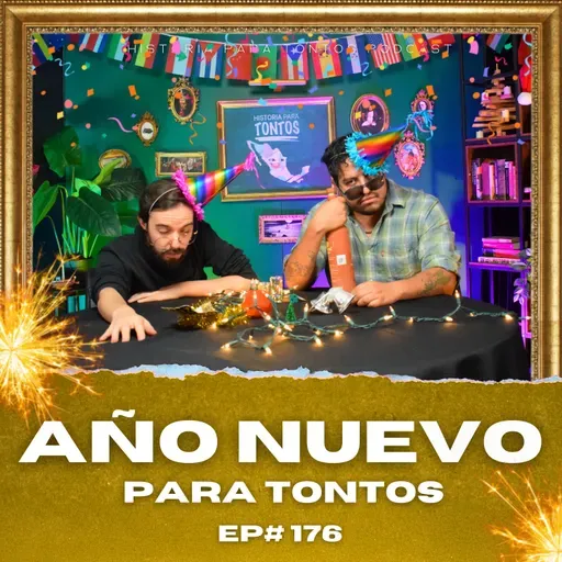 Año Nuevo para Tontos - Historia para Tontos Podcast- Ep#176