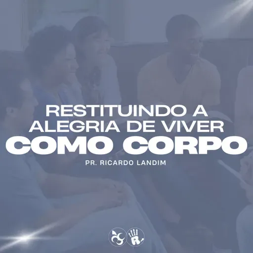 RESTITUINDO A ALEGRIA DE VIVER COMO CORPO I RICARDO LANDIM I RADICAIS LIVRES