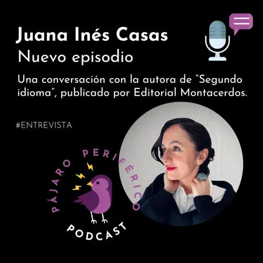 #87 El idioma de Juana Inés Casas