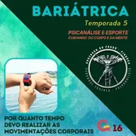 T5 #16 - BARIÁTRICA Orientações e Experiências - QUANTO TEMPO DE EXERCÍCIO DEVO REALIZAR