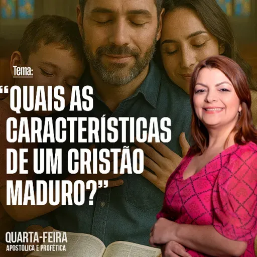 A16MOD66_20250827 - Quais as Características de um Cristão Maduro?