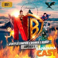 RapaduraCast 891 - ENTENDA! A Netflix comprou a Warner Bros.!! E AGORA?