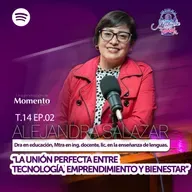 Alejandra Salazar “La unión perfecta entre tecnología, emprendimiento y bienestar” || EP02 T14
