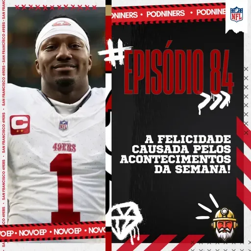 🎙️84 - A FELICIDADE causada pelos ACONTECIMENTOS da semana!