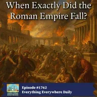 When Exactly Did the Roman Empire Fall? (Encore)
