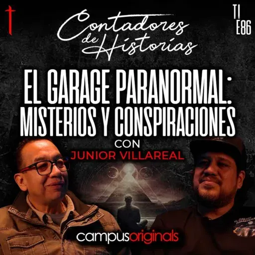 Contadores de Historias con Junior Villarreal - El Garage Paranormal: Misterios y conspiraciones