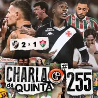 CALMA, EU TO AQUI! RAYAN BRILHA E VASCO VENCE O PRIMEIRO JOGO DA SEMI CONTRA O FLUMINENSE! - CHARLA DE QUINTA #255