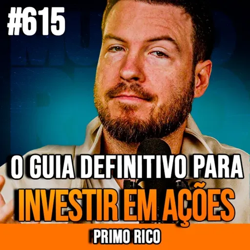PRIMO RICO | O GUIA DEFINITIVO PARA COMEÇAR A INVESTIR EM AÇÕES | INSIGHTCAST #615
