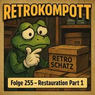 RETROKOMPOTT - 255 - Restauration Part 1 (07.09.2025)