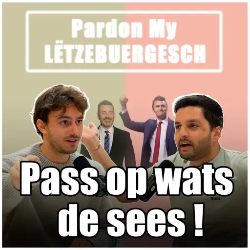 E05 : Pass op wats de sees ! Wéi steet et ëm eis Meenungsfräiheet ?