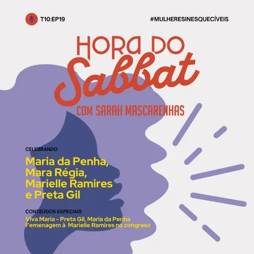 EP19 - Maria da Penha, Mara Régia, Marielle Ramires e Preta Gil