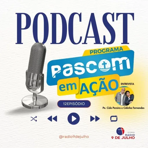 Programa - PASCOM EM ACAO - Episódio 12 - Pe. Cido Pereira e Cidinha Fernandes - 18/11/2023