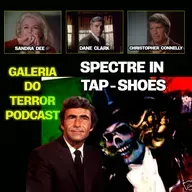 GALERIA DO TERROR S3E04 "Espectro em Sapatos de Sapateado" #NightGallery