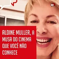 ALDINE MULLER, A MUSA DO CINEMA QUE VOCÊ NÃO CONHECE