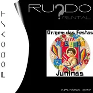 #237 - Origem das Festas Juninas