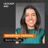 #151 | Branding Pessoal | Com Beatriz Machado