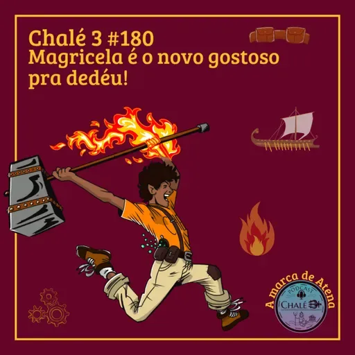 Episódio #180 - Caps. 07 e 09 - Magricela é o novo gostoso pra dedéu!