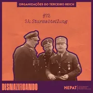 #72 - SA: Sturmabteilung [Série: Organizações do Terceiro Reich | Episódio 01]