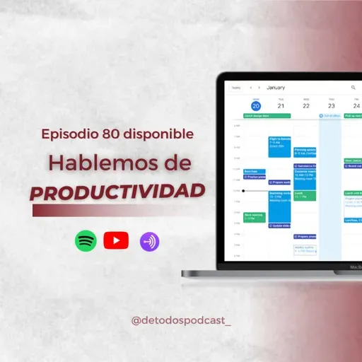 Hablemos de productividad- Episodio 80