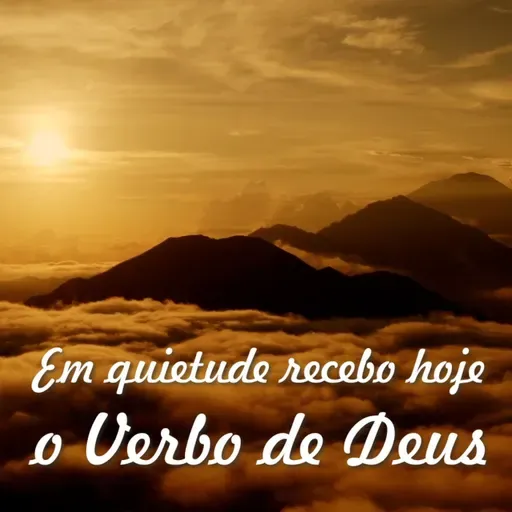 Reflexão 061 - Em quietude recebo o Verbo de Deus