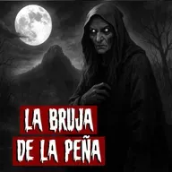 La Bruja de la Peña | Historias reales de terror