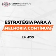 POR QUE VOCÊ DEVE BUSCAR A MELHORIA CONTÍNUA PESSOAL E PROFISSIONAL? - Podcast Cérebro do Namura #56