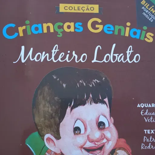 Crianças Geniais:Monteiro Lobato 