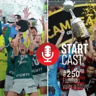 STARTCAST #250 | FAZENDO VALER O TÍTULO