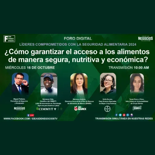 Foro sobre Seguridad Alimentaria con Bimbo, Bayer, CIMMYT, Red de Bancos de Alimentos