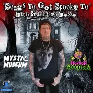 Songs To Get Spo0ky To ft. Erick Wessel of the Mystic Museum