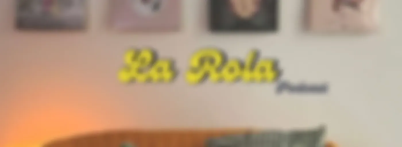 La Rola Podcast