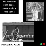 #50 Futuro de Kaio Jorge, venda de Luan Peres e mais - Podcast do Peixão