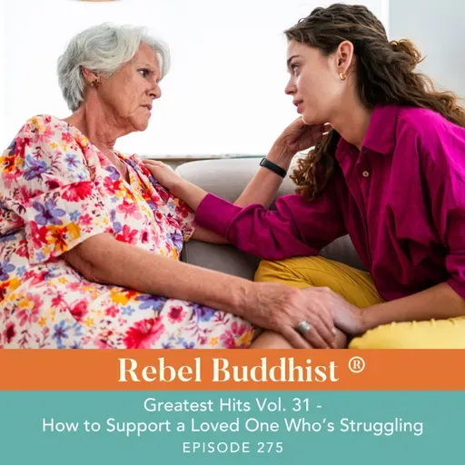 Greatest Hits Vol. 31 - How to Support Someone Who's Struggling