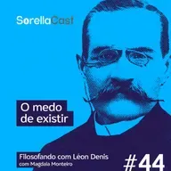  O medo de existir - Série Filosofando com Léon Denis - Ep#44