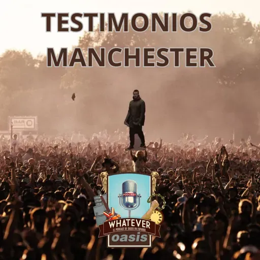Testimonios Manchester, episodio 74