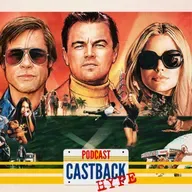 Castback Hype 211 - Era uma vez em... Hollywood (2019)