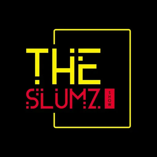 The Slumz Show Podcast [EP.53] "Ela Ganha Mais Que Eu"