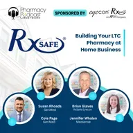 LTC Pharmacy at Home: Redefining Independent Pharmacy Growth | RxSafe Series Part 2