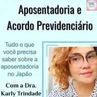 Aposentadoria no Japão - com Dra. Karly Trindade