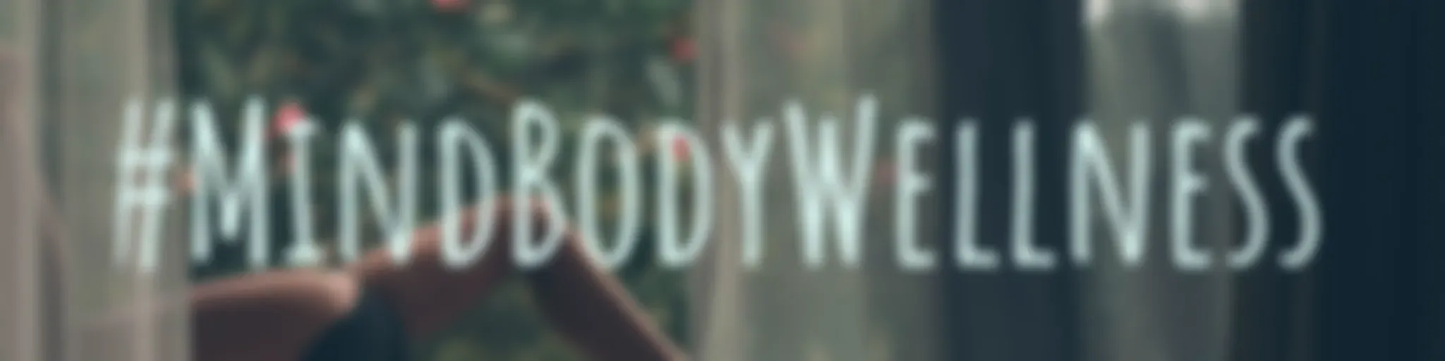#MindBodyWellness