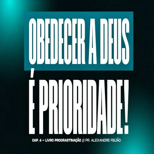 OBEDECER A DEUS É PRIORIDADE!