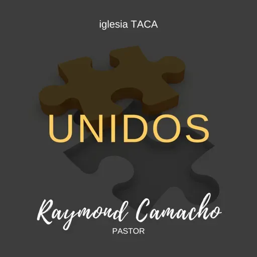 Unidos - Pastor Raymond Camacho