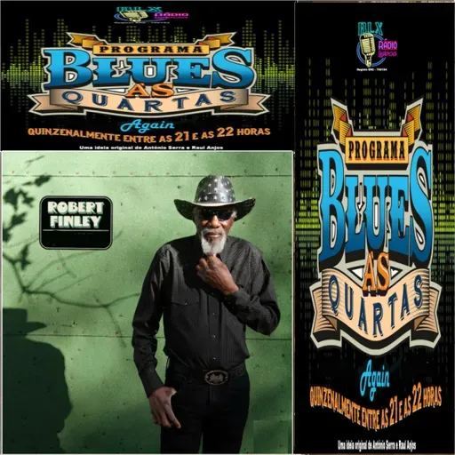 Blues às Quartas Again - Robert Finley - Programa 9 - António Serra