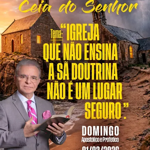 A17MOD68_20260301 - A Igreja que não ensina a Sã Doutrina, não é um lugar seguro.