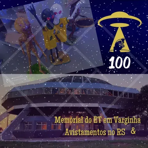 100, Resenha UFO, Memorial do ET de Varginha, Avistamentos no Sul do Brasil