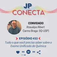 JPConecta 33 - Tudo o que você precisa saber sobre o Exame Unificado de Química