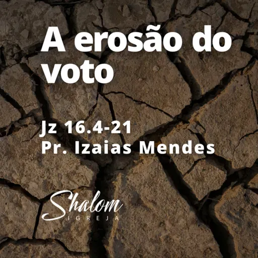 A erosão do voto - Pr. Izaias Mendes - 08-03-2026