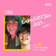 158: RetrosPOCtiva 2021 – parte 1 (com Mabê Bonafé e Mario Leme)