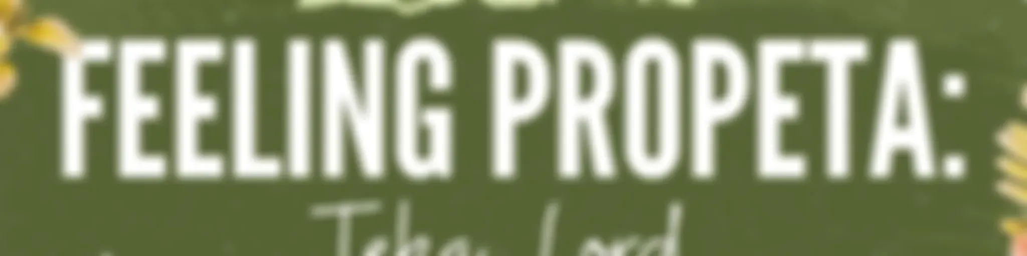 Feeling Propeta: Teka, Lord..